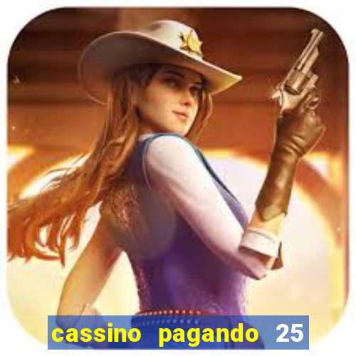 cassino pagando 25 reais no cadastro